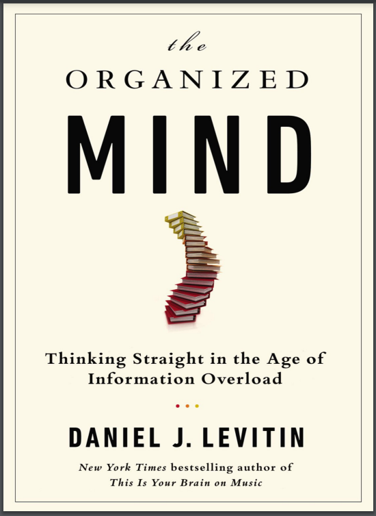 The Organized Mind Free PDF Download The Organized Mind by Daniel J. Levitin PDF